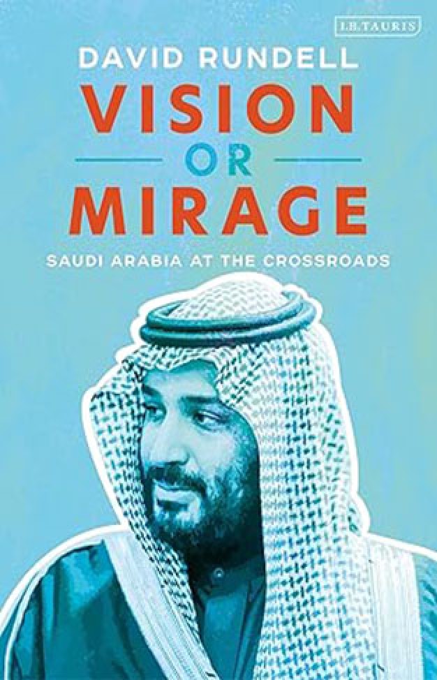 Vision Or Mirage - Saudi Arabia at the Crossroads